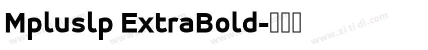 Mpluslp ExtraBold字体转换